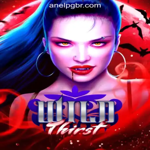 Discover the Excitement of WildThirst: AnelPG.com Oficial Slots Brasil #1